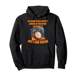 Happy quiet Alarm Clock and I can Dream for Boys and Girls Pullover Hoodie