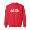 zerogravitee If Only Sass Burned Calories Crewneck Sweatshirt in Red