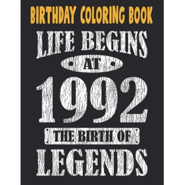 Birthday Coloring Book Life Begins At 1992 The Birth Of Legends: Easy, Relaxing, Stress Relieving Beautiful Abstract Art Coloring Book For Adults ... Book For Adults Relaxation 29th Birthday