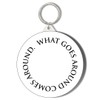 Gift Insanity WHAT GOES AROUND COMES AROUND BLACK LETTERING WHITE