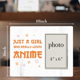 CIANMGD Anime Fans Picture Frame, Just A Girl Who Really Loves Anime, Gifts for Anime Lovers, Birthday Christmas Gift for Her Wood Photo Frame, 4 x 6 Inch Photo