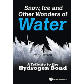 Snow, Ice And Other Wonders Of Water: A Tribute To The Hydrogen Bond