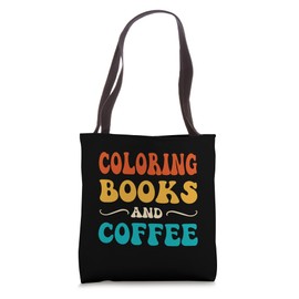 Groovy Funny Coloring Books and Coffee Reading Lover Tote Bag