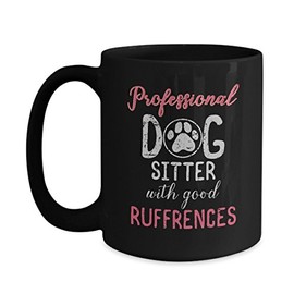 Dog Sitter Gifts Mugs Canine Walker Pet Dog Daycare Decor - Professional Dog Sitter With Good Ruffrences