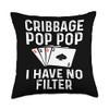 Cribbage Pop Pop I Have No Filter Card Game Player