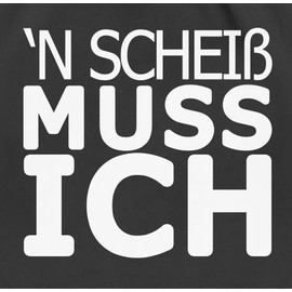 Shirtracer - Gym Bag Backpack - Sayings Statement - 'N Scheiß muss ich, 1 black