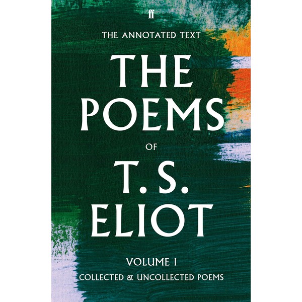 The Poems of T. S. Eliot Volume I (Faber Poetry)