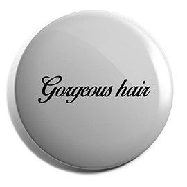 Hippowarehouse Gorgeous hair Badge Various Sizes 38mm 50mm 75mm