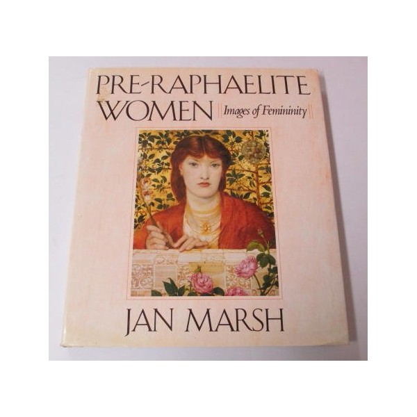 Pre-Raphaelite Women Images Of Femininity