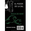  EL PODER DE LA SAL AGUA DE MAR (Spanish