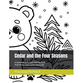 Cedar and the Four Seasons: A Seasonal Story and Coloring Book Inspired by Coast Salish Teachings