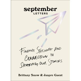 September Letters: Finding Strength and Connection in Sharing Our Stories