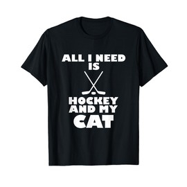 Funny All I Need Is Hockey And My Cat T-Shirt T-Shirt