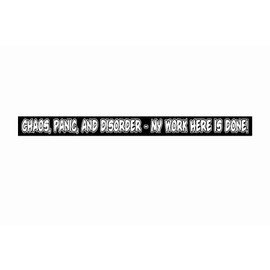 Chaos, Panic & Disorder- My Work Here's Done 4x4 Off Road Car Sticker White