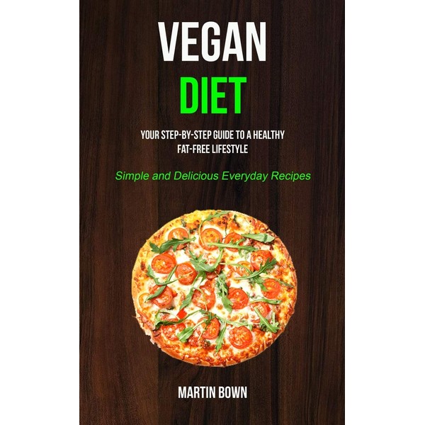 Simon & Schuster Vegan Diet: Your Step-by-Step Guide to a