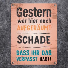 Gestern war hier noch aufgeräumt Metal Sign 15 x 20 cm Schade, dass ihr es verpassen habt Wohnung Unordnung Chaos Zuhause