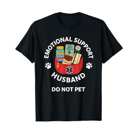 Emotional Support Husband Fully Equipped Funny Husband Gift T-Shirt