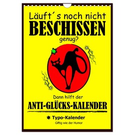 Läuft´s noch nicht beschissen genug? Dann hilft der Anti-Glücks-Kalender! (Wandkalender 2026 DIN A4 hoch), CALVENDO Monatskalender
