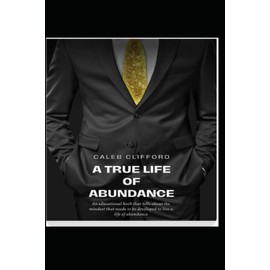 A True Life Of Abundance