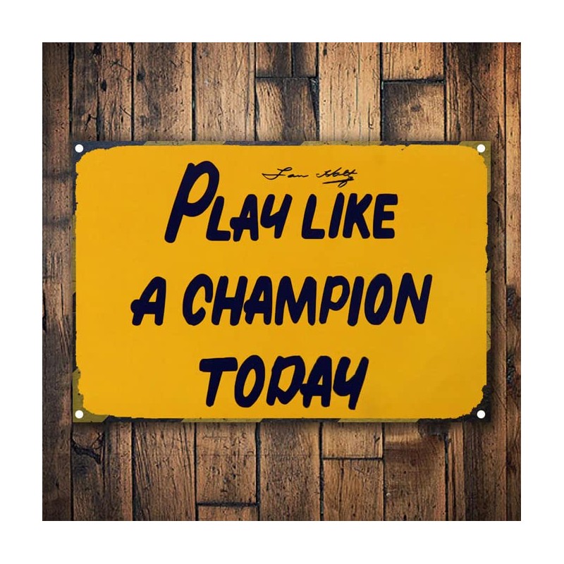 Play Like A Champion Today Sign - Play Sign Inspirational