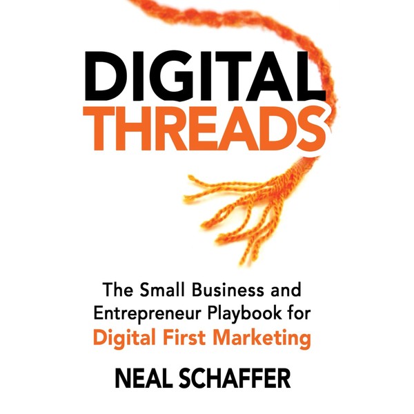 Digital Threads: The Small Business and Entrepreneur Playbook for Digital