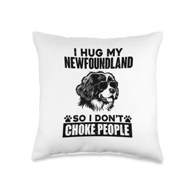 I Hug My Newfoundland So I Dont Choke People Funny Dog Lover Throw Pillow