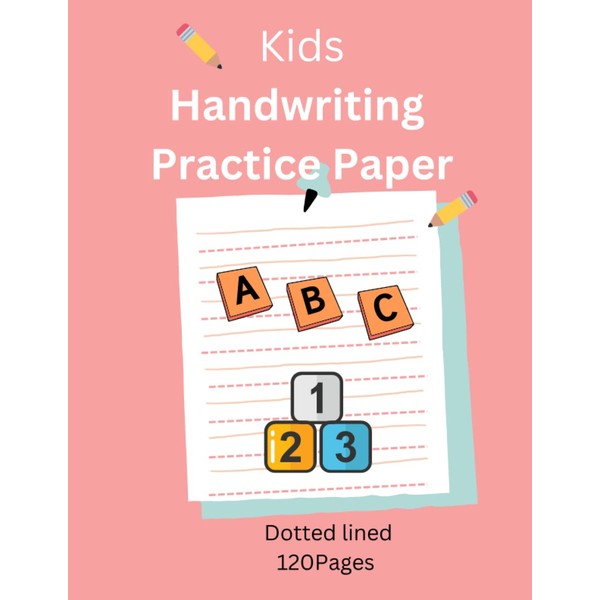 Kids Handwriting Practice Paper: Dotted Lined Notebook for kids: (120