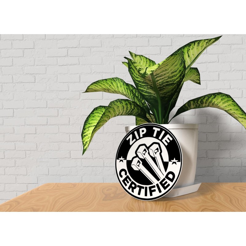 Zip tie certified | Funny Sign for Home, Office, or
