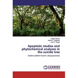 Apoptotic studies and phytochemical analyses in the suicide tree: Cerbera odollam Gaertn. (Apocyanaceae)