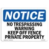 OSHA Notice Sign - No Trespassing Waring Keep Off Fence