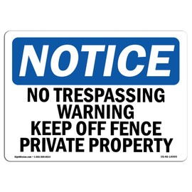 OSHA Notice Sign - No Trespassing Waring Keep Off Fence Private | Rigid Plastic Sign | Protect Your Business, Work Site, Warehouse & Shop Area | Made in The USA