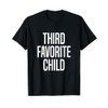 Third Favorite Child T-Shirt