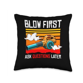 Blow First Ask Questions Later Autumn Leaf Blower Throw Pillow