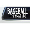 ThatLilCabin - Baseball It's What i do AS144 8" Baseball