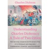 Understanding Charles Dickens's A Tale of Two Cities: A study