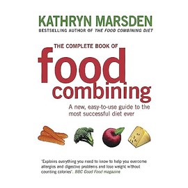 The Complete Book Of Food Combining: A new, easy-to-use guide to the most successful diet ever