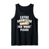 Lefse Norwegian For "MORE" Please Fladenbrot Tank Top