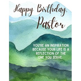 Happy Birthday Pastor Greeting Card - God Bless You Richly - You're An Inspiration Because Your Life is a Reflection of the One You Serve