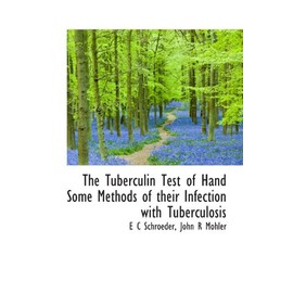 The Tuberculin Test of Hand Some Methods of their Infection with Tuberculosis