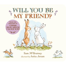 Will You Be My Friend? (Guess How Much I Love You)
