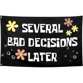 Several Bad Decisions Later Flag Cool Funny Flags For Room Guys Meme Flags Banner 3x5 Feet College Dorm Bedroom Wall Man Cave Frat Black Background - Size: 60x80