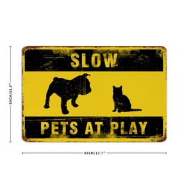 Slow Pets at Play Decorative Metal Tin Sign Country Front Door Signs Watch for Dogs Cats Home Décor Metal Plaque for Dorm Fence Outside 12x18 Inch
