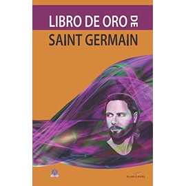 Libro de Oro de Saint Germain (Metafísica esencial) (Spanish Edition)