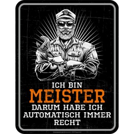 RAHMENLOS Original Tin Sign for the Supervisor Mechanic: Ich Bin Meister - und Habe somit Immer Recht!