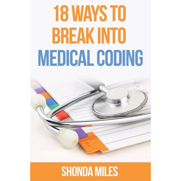 18 Ways to Break into Medical Coding: How to get