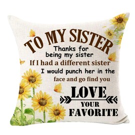 to My Sister Thanks for Being My Sister I Would Go Find You Quote Sunflower Best Gift for Sister Cotton Linen Square Throw Pillow Case Decorative Cushion Cover Pillowcase Sofa 18"x 18"