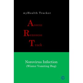 myHealth Tracker Assess ▪ Reassess ▪ Track - Norovirus Infection (Winter Vomiting Bug)