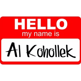 Coolie Junction Hello, My Name is Al Kohollek, Window or Bumper Sticker Decal; Funny