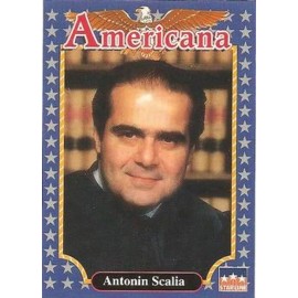 ANTONIN SCALIA, SUPREME COURT JUSTICE #123 - 1992 Americana "Historical Figure"