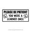 Please Be Patient You Were a Learner Once Car Stickers
